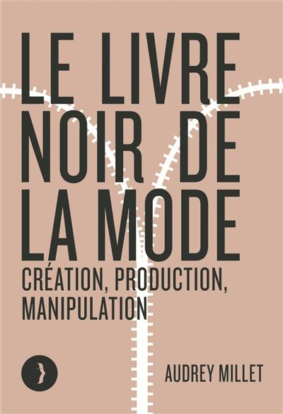 Le livre noir de la mode, d'Audrey Millet