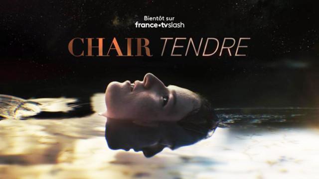 Chair tendre