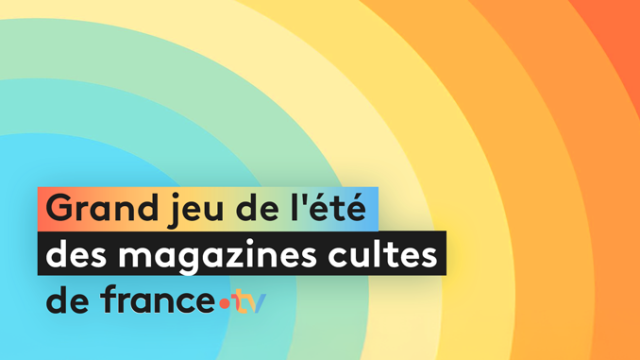 Grand jeu de l'été des magazines cultes de france.tv - 2026