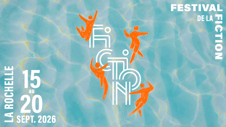 Festival de la Fiction de La Rochelle, du 15 au 20 septembre