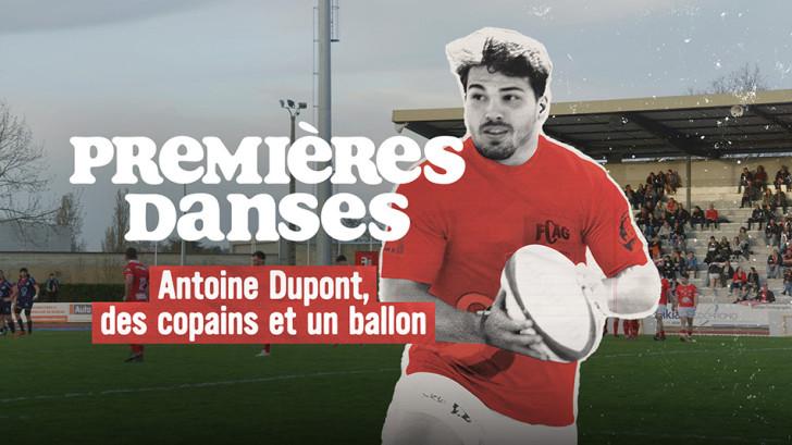 Premières Danses - Antoine Dupont, des copains et un ballon