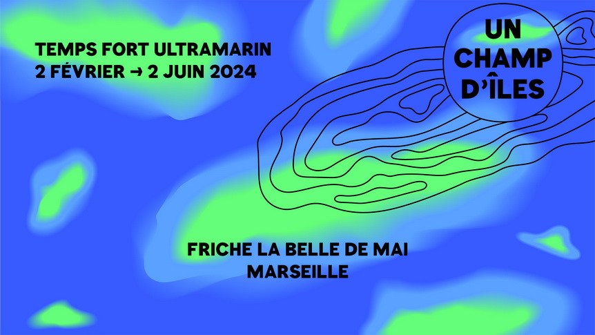 Avec « Un champ d’îles », Marseille expose la création contemporaine ultramarine