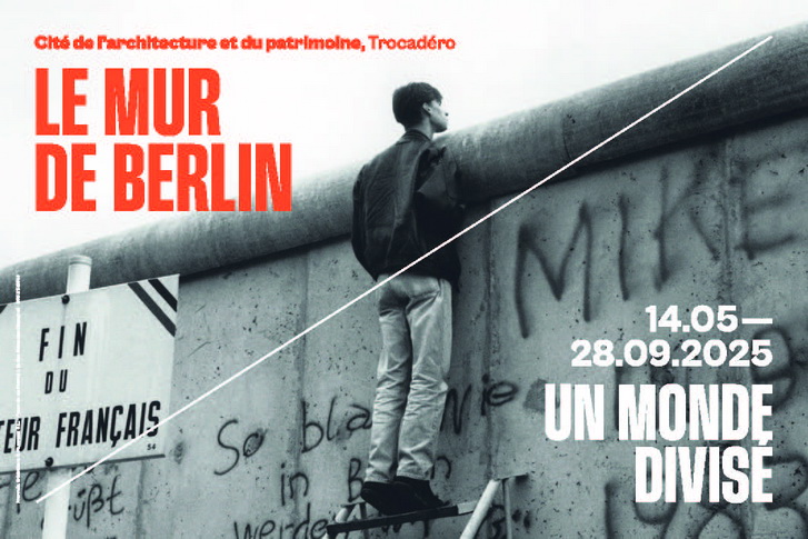 Exposition « Le Mur de Berlin, un monde divisé », à la Cité de l’architecture et du patrimoine 