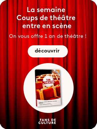 On vous offre 1 an de théâtre !