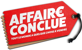 Logo Affaire conclue, tout le monde a quelque chose à vendre