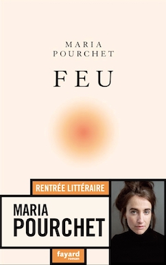 Feu, un roman de Maria Pourchet