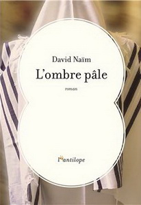 L'ombre pâle, de David Naïm, Editions de l'Antilope