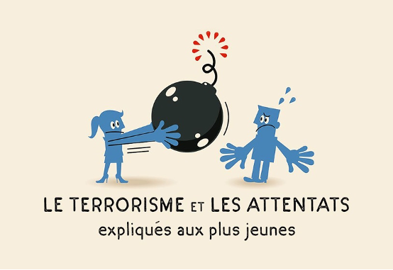 Le terrorisme et les attentats expliqués aux plus jeunes