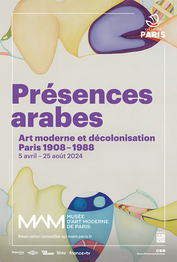 Présences arabes. Art moderne et décolonisation - Paris 1908-1988
