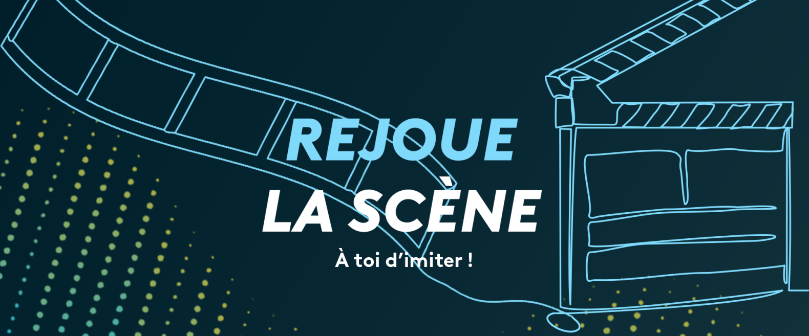 Rejoue la scène. À toi d'imiter !