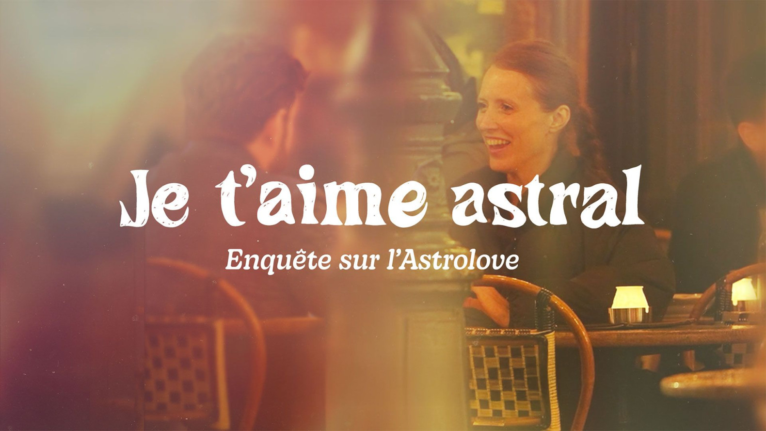 Je t'aime astral - Enquête sur l'astrolove 