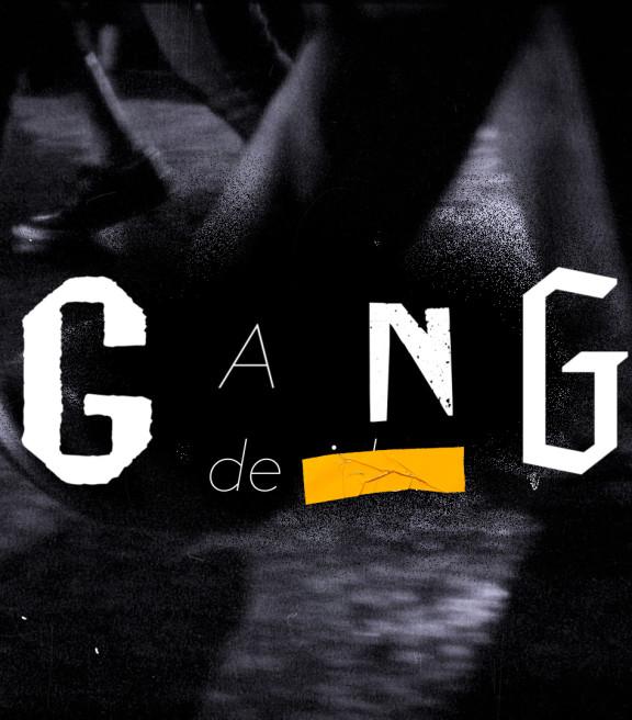 « Gang de ».