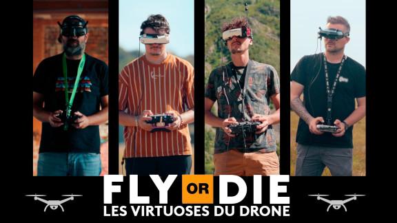 Fly or die : les virtuoses du drone