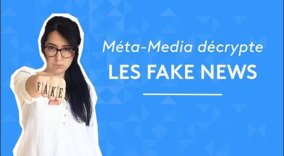 Méta-Media décrypte : Les Fake News