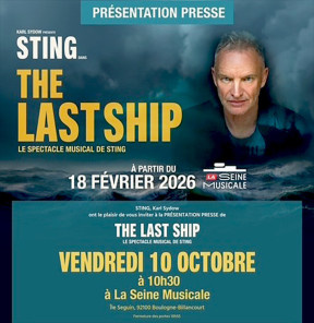 Invitation à la présentation presse de la comédie musicale de Sting : THE LAST SHIP