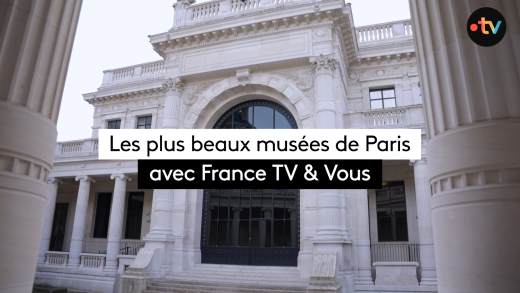 On découvre les musées parisiens avec France TV & Vous