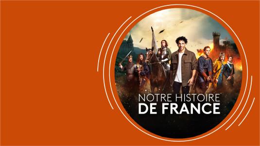 Photo du documentaire Notre Histoire de France