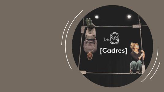 |Cadres], un spectacle proposé par Le Sirque à Nexon-87