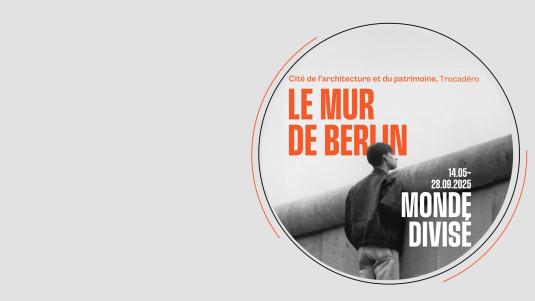 Photo de l'affiche de l'exposition Le Mur de Berlin. Un monde divisé