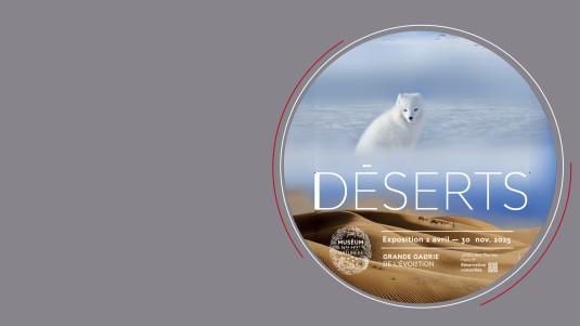 Visuel "Exposition DESERTS Muséum National Histoire Naturelle"