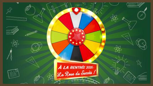 À la rentrée 2025 : la roue du succès !