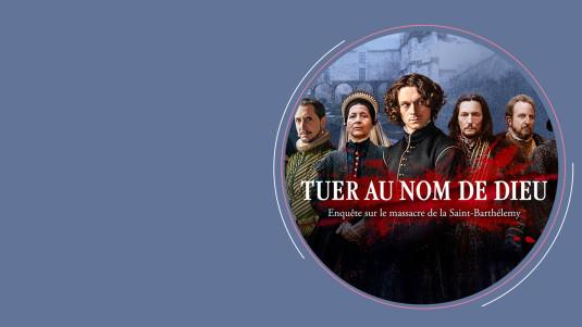 Tuer au nom de Dieu : Enquête sur le massacre de la Saint-Barthélemy