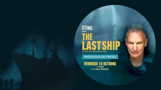 Invitation à la présentation presse de la comédie musicale de Sting : THE LAST SHIP