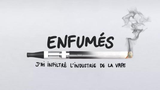 Enfumés - J'ai infiltré l'industrie de la vape