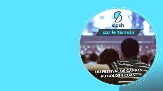 « On est là ! » : Slash sur le terrain, du Festival de Cannes au Golden Coast