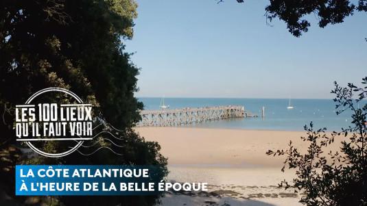 La Côte Atlantique à l'heure de la Belle Époque