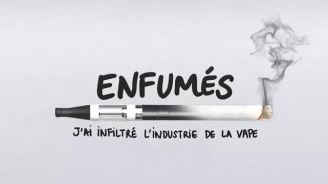 Enfumés - J'ai infiltré l'industrie de la vape