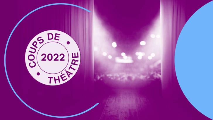 Votre semaine "Coups de théâtre" !