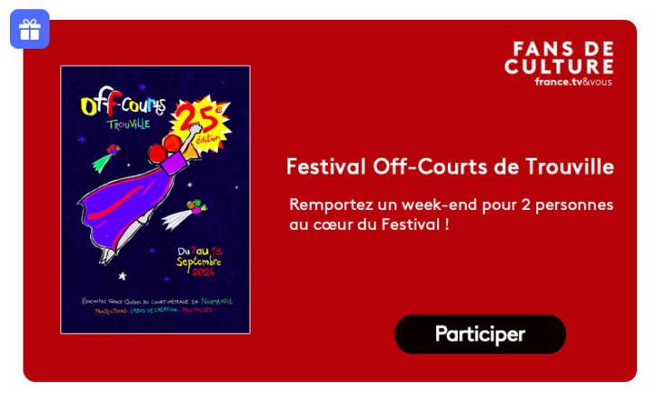 Remportez un week-end pour 2 personnes au cœur du Festival !