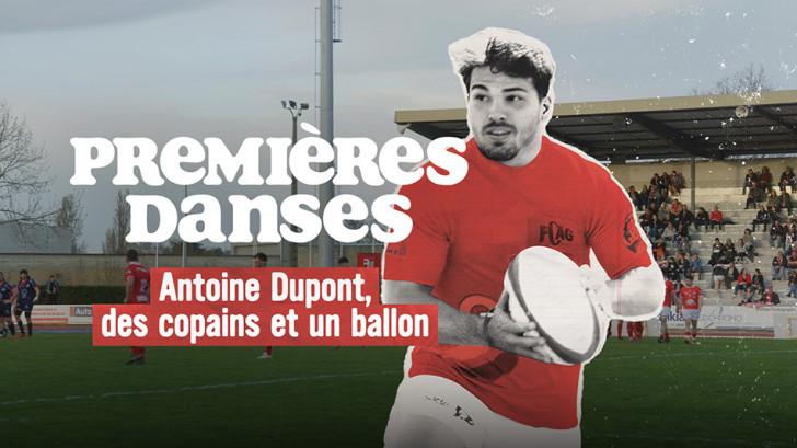  Premières Danses - Antoine Dupont, des copains et un ballon